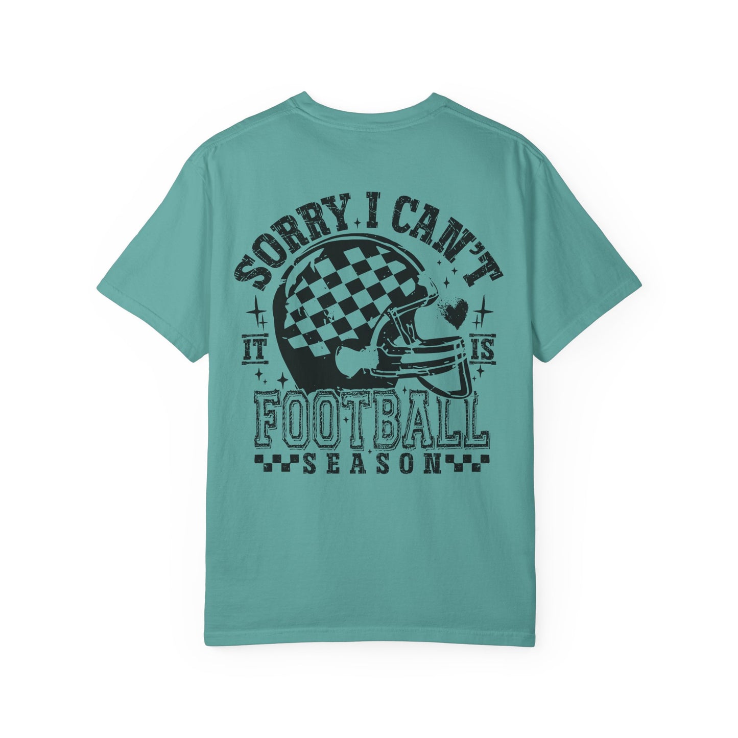 "Sorry I Can't, It's Football Season" Football Season T-Shirt