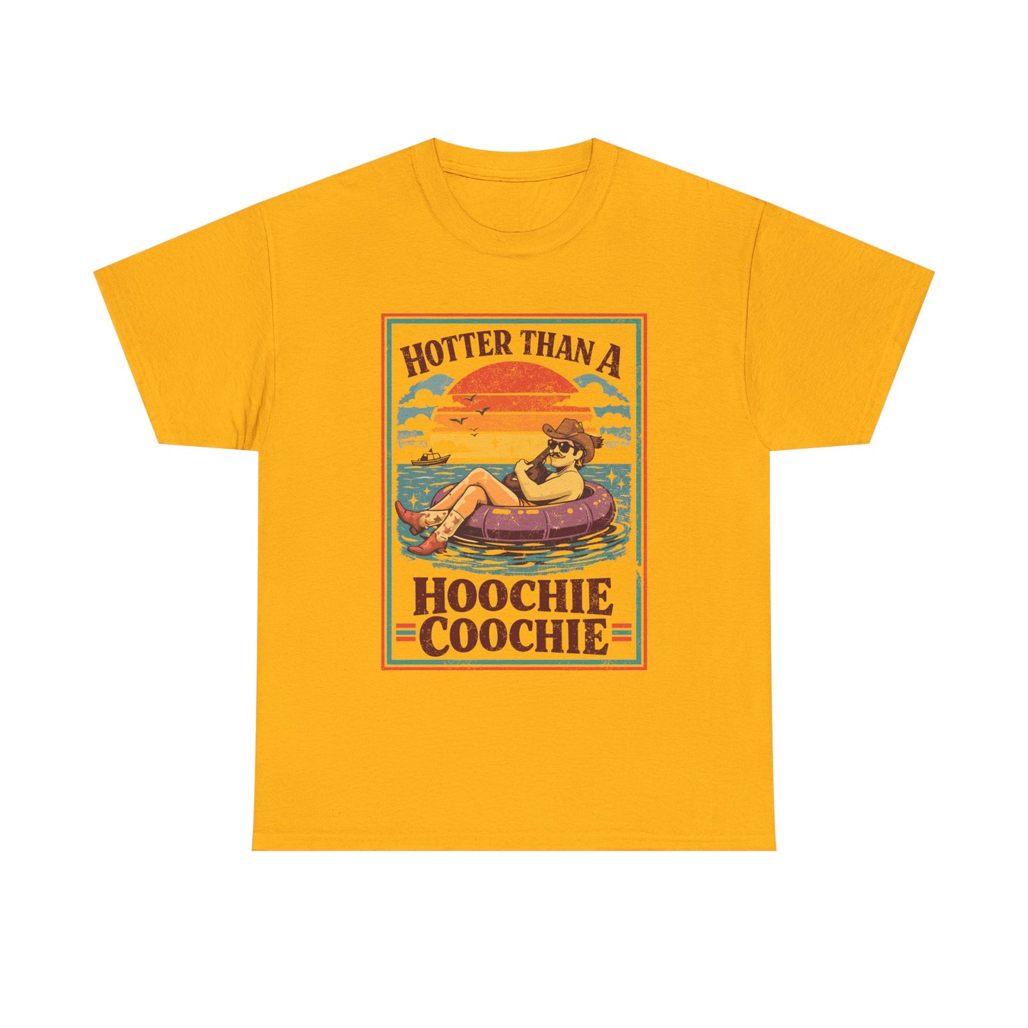 Hotter Than a Hoochie Coochie Tee