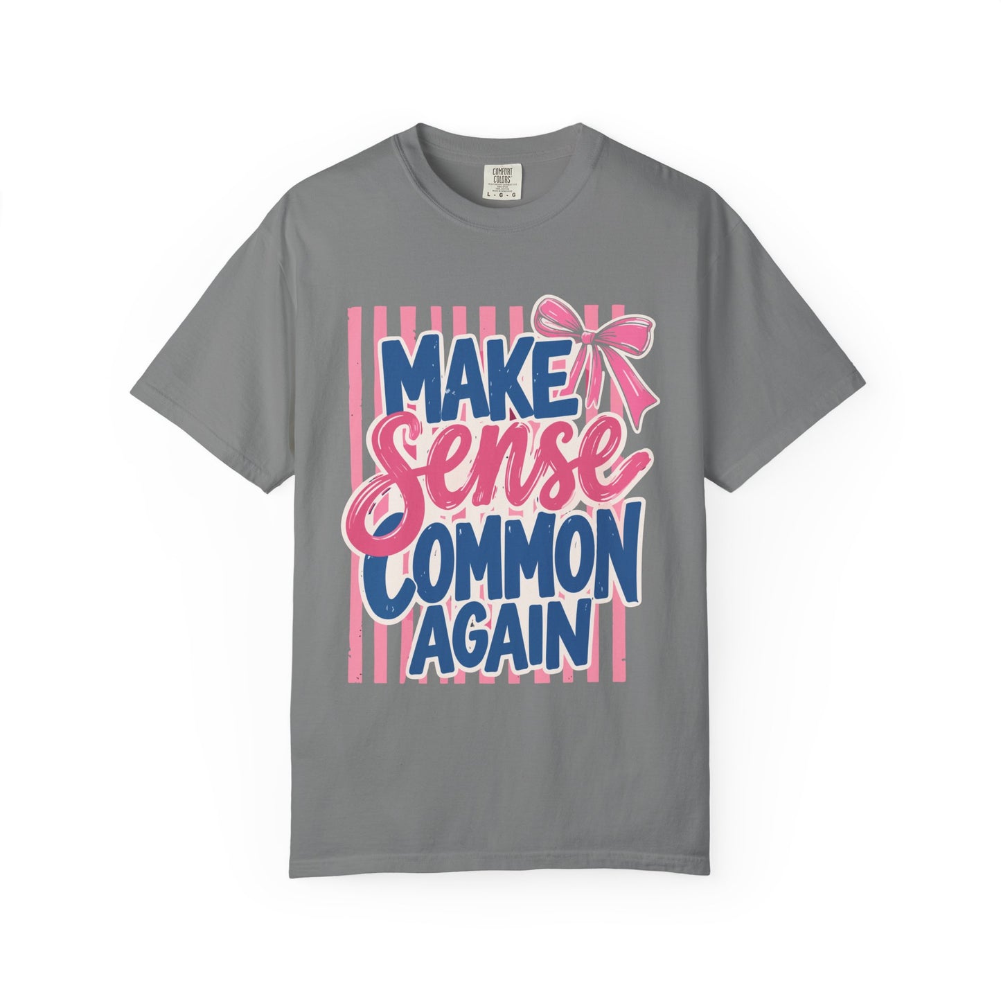 Make Sense Common Again T-Shirt