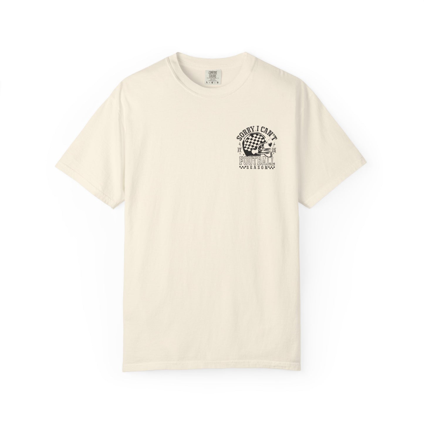 "Sorry I Can't, It's Football Season" Football Season T-Shirt