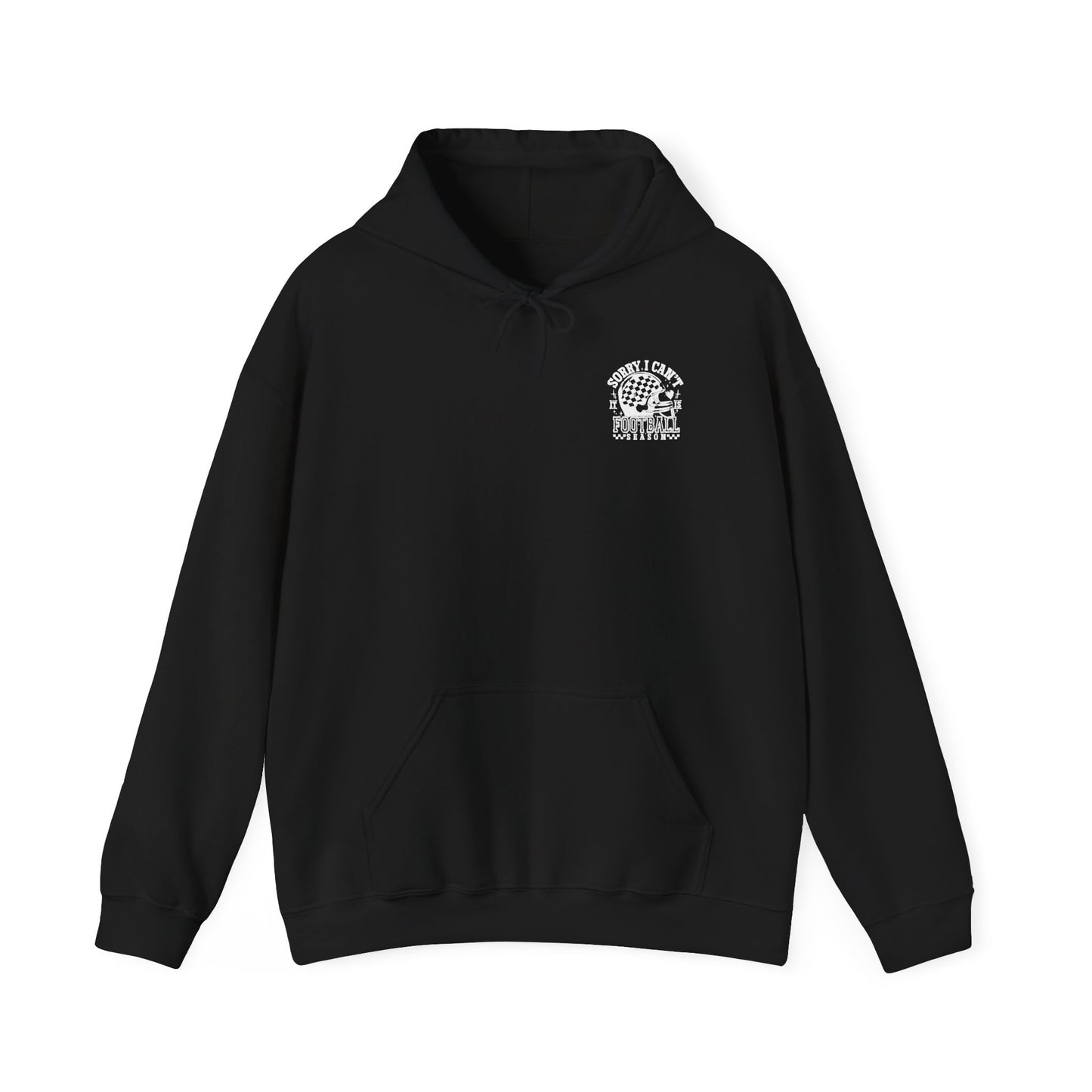 Sorry I Can't it is Football Season Graphic Hooded Sweatshirt