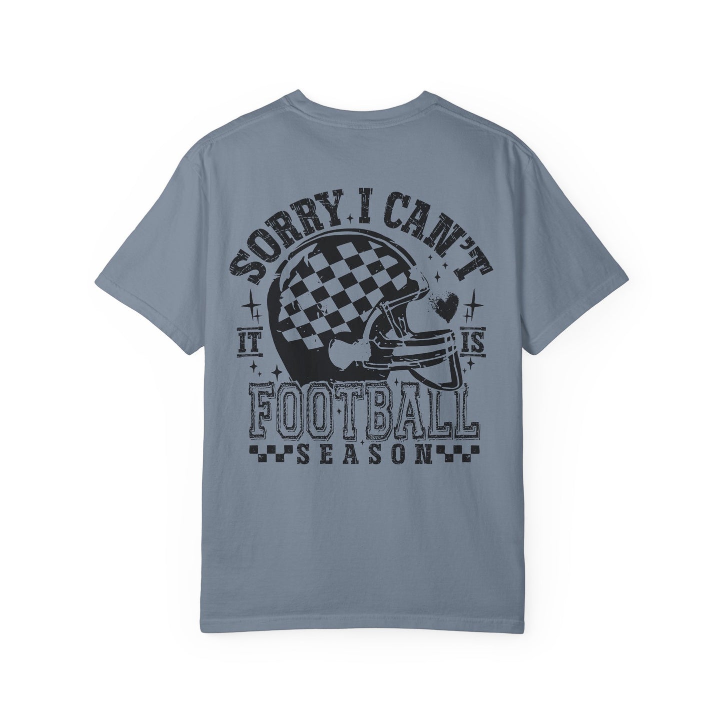 "Sorry I Can't, It's Football Season" Football Season T-Shirt